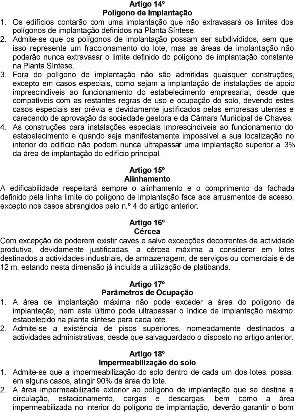 polígono de implantação constante na Planta Síntese. 3.