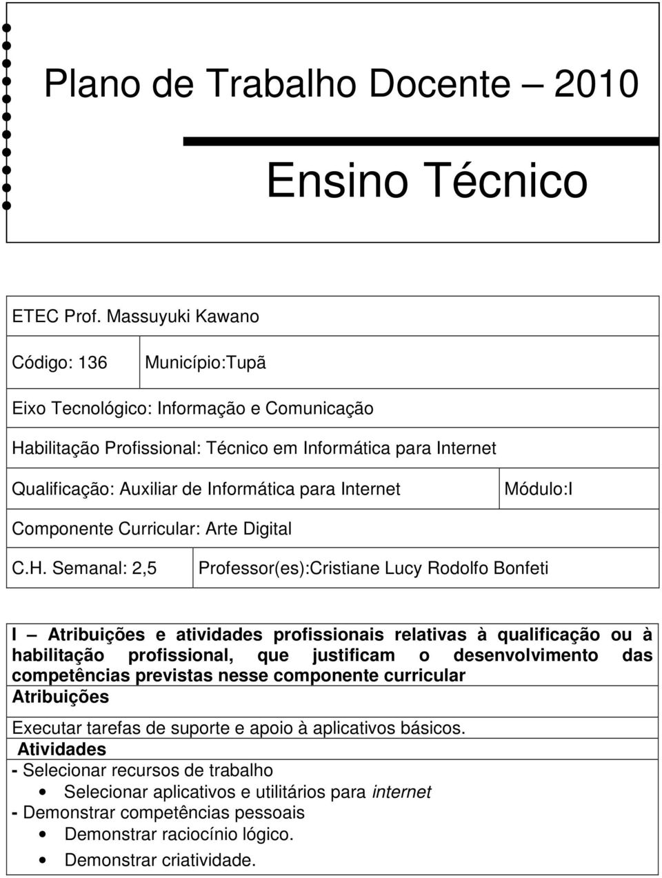 Internet Módulo:I Componente Curricular: Arte Digital C.H.