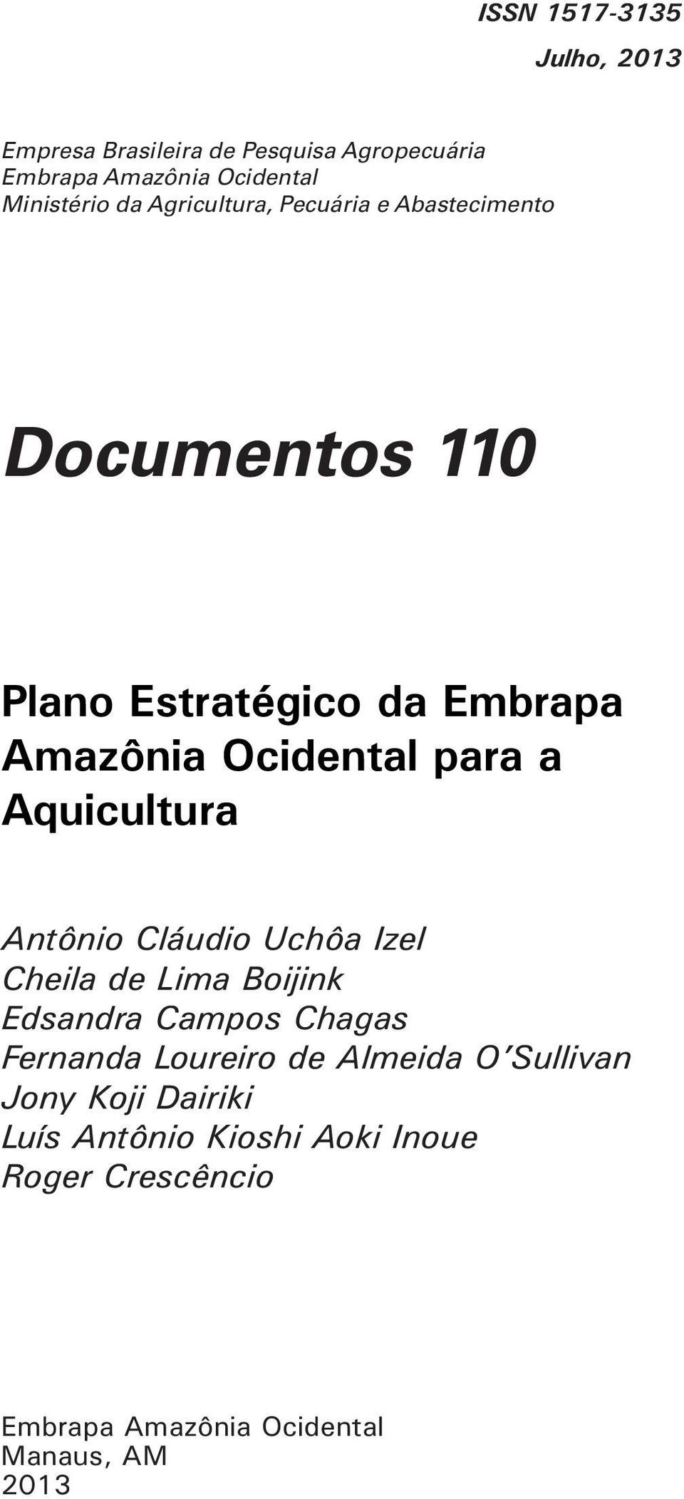 Aquicultura Antônio Cláudio Uchôa Izel Cheila de Lima Boijink Edsandra Campos Chagas Fernanda Loureiro de Almeida