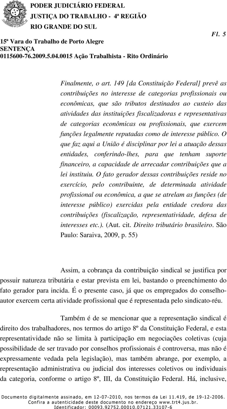 representativas de categorias econômicas ou profissionais, que exercem funções legalmente reputadas como de interesse público.