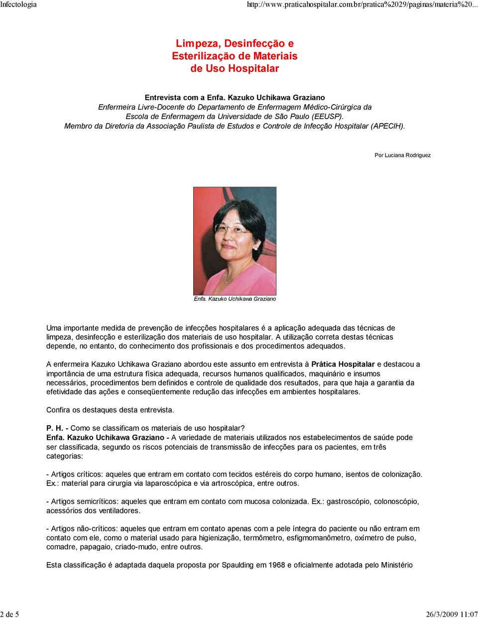 Membro da Diretoria da Associação Paulista de Estudos e Controle de Infecção Hospitalar (APECIH). Por Luciana Rodriguez Enfa.