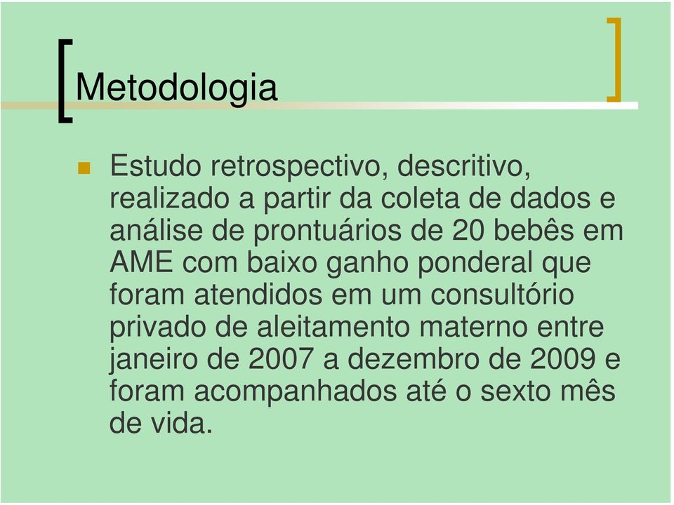 ponderal que foram atendidos em um consultório privado de aleitamento