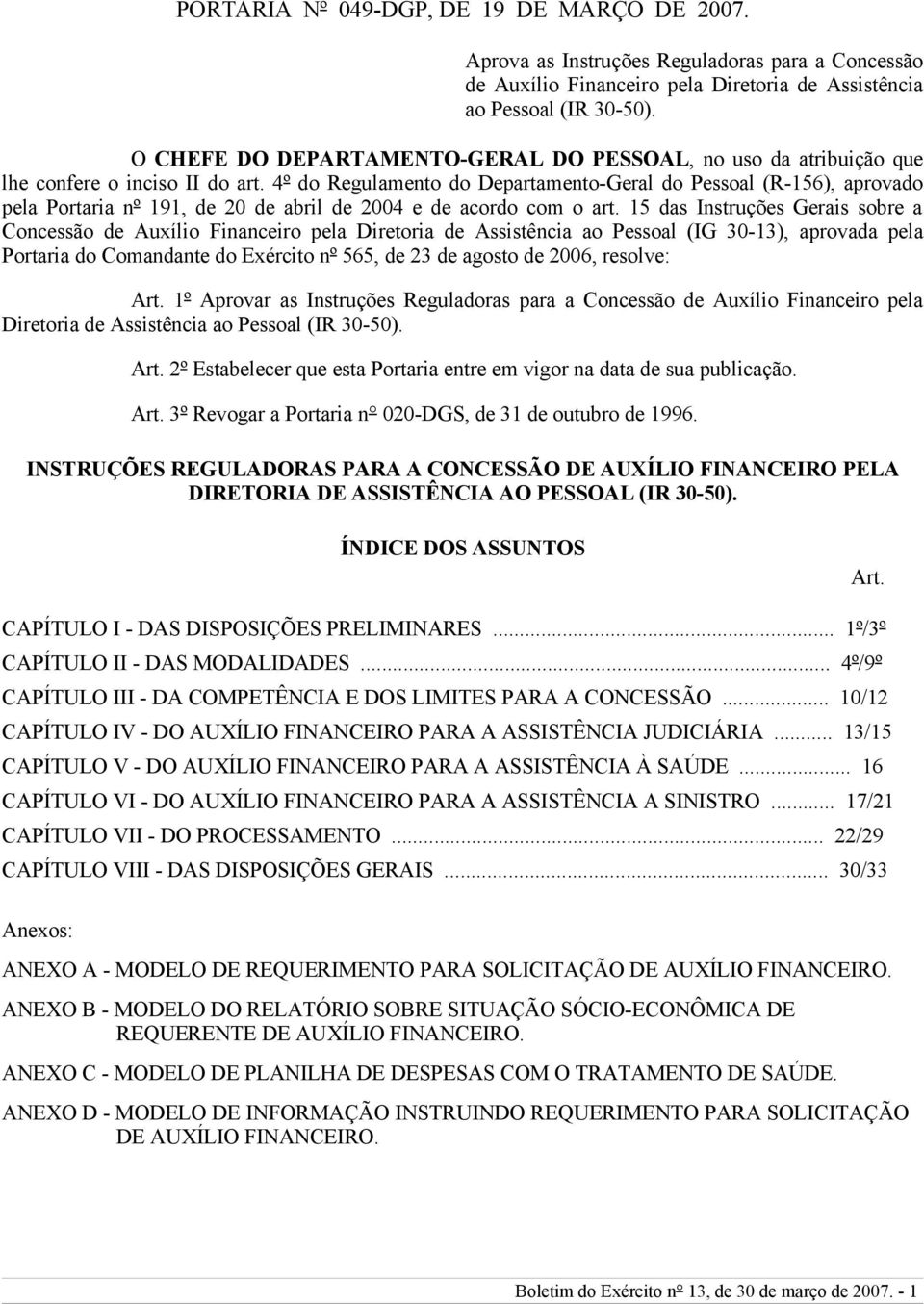 4º do Regulamento do Departamento-Geral do Pessoal (R-156), aprovado pela Portaria nº 191, de 20 de abril de 2004 e de acordo com o art.