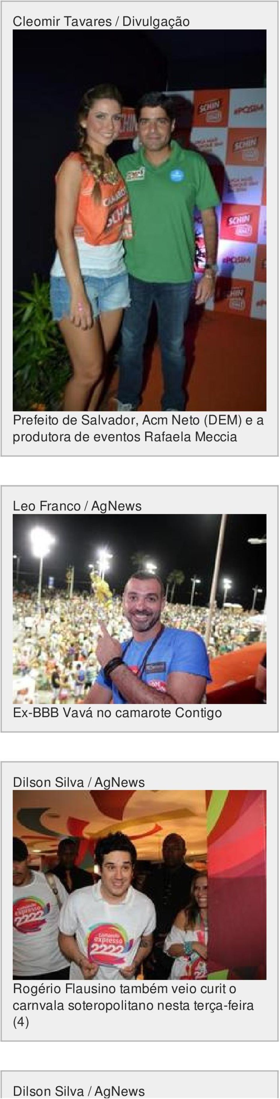 Contigo Dilson Silva / AgNews Rogério Flausino também veio