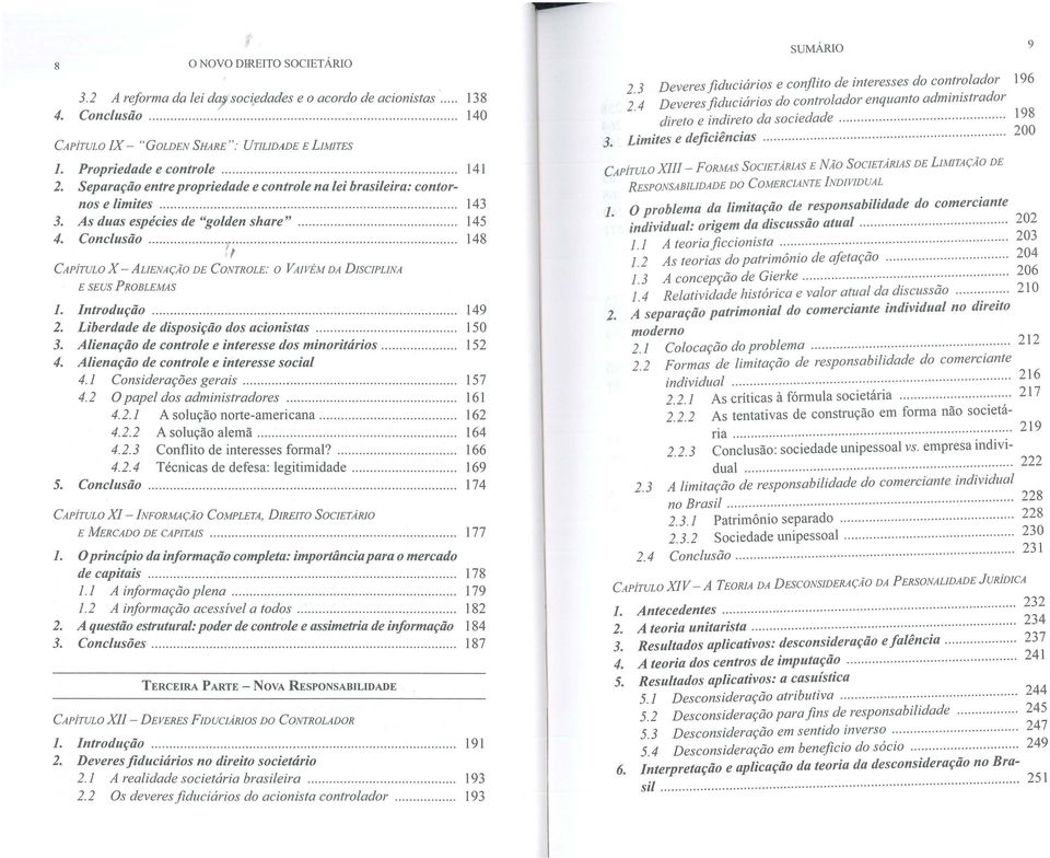 Ltberdade de disposição dos acionistas Alienação de controle e interesse dos mf~~;j~'d;i~;....... 4. Alienação de controle e interesse social... 4. 1 Considerações gerais...... 4.2 O papel dos administradores 4.