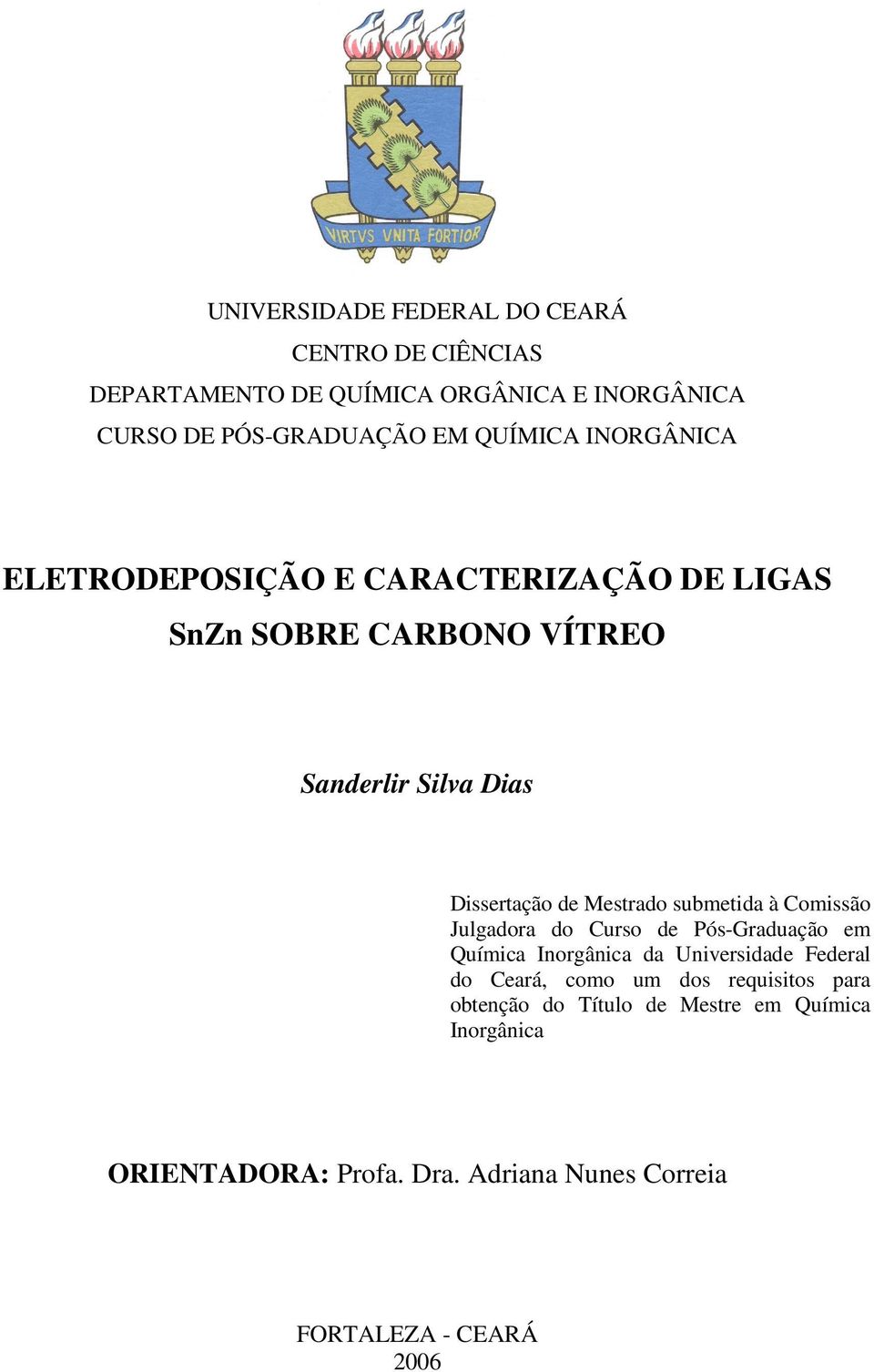 submetida à Comissão Julgadora do Curso de Pós-Graduação em Química Inorgânica da Universidade Federal do Ceará, como um dos