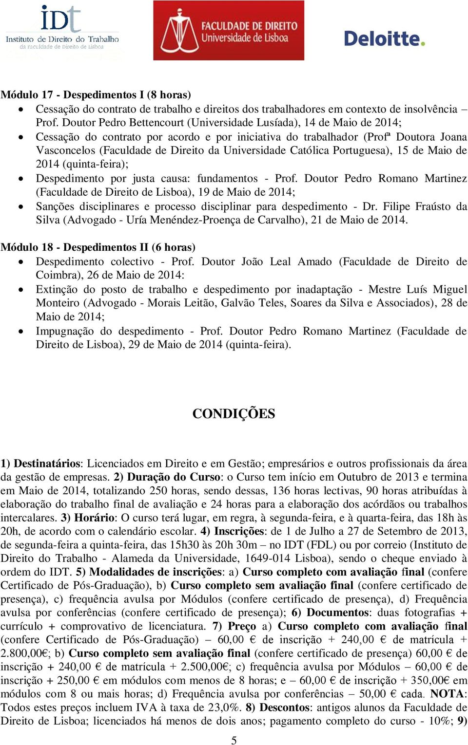 Universidade Católica Portuguesa), 15 de Maio de 2014 (quinta-feira); Despedimento por justa causa: fundamentos - Prof.