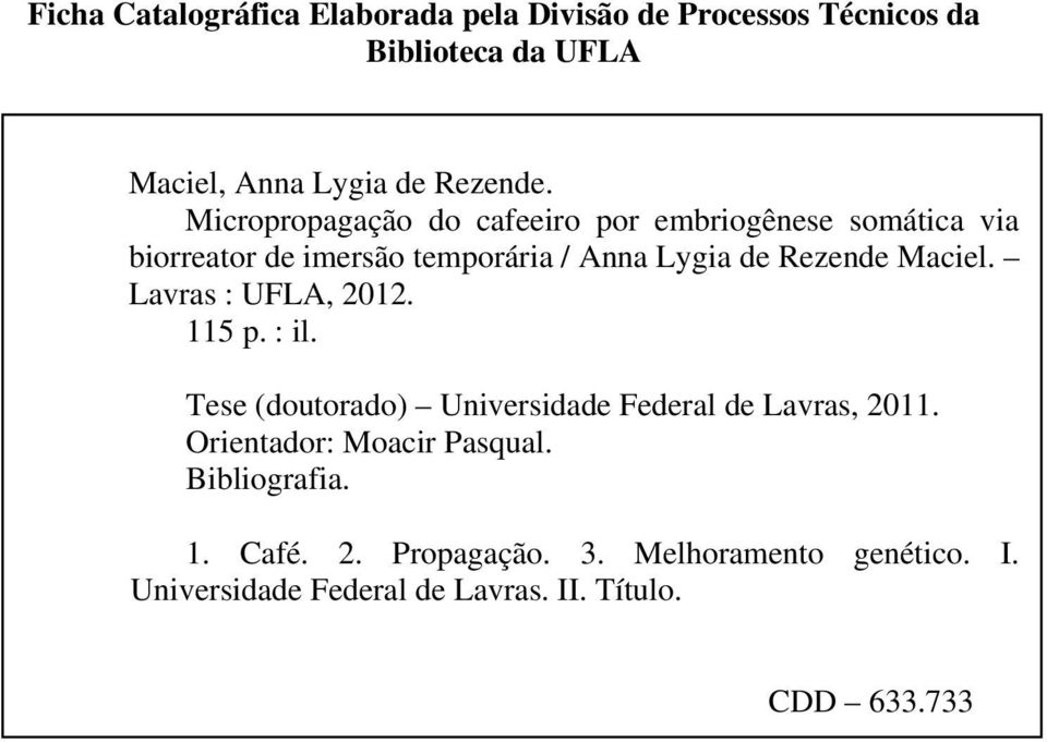 Maciel. Lavras : UFLA, 2012. 115 p. : il. Tese (doutorado) Universidade Federal de Lavras, 2011.