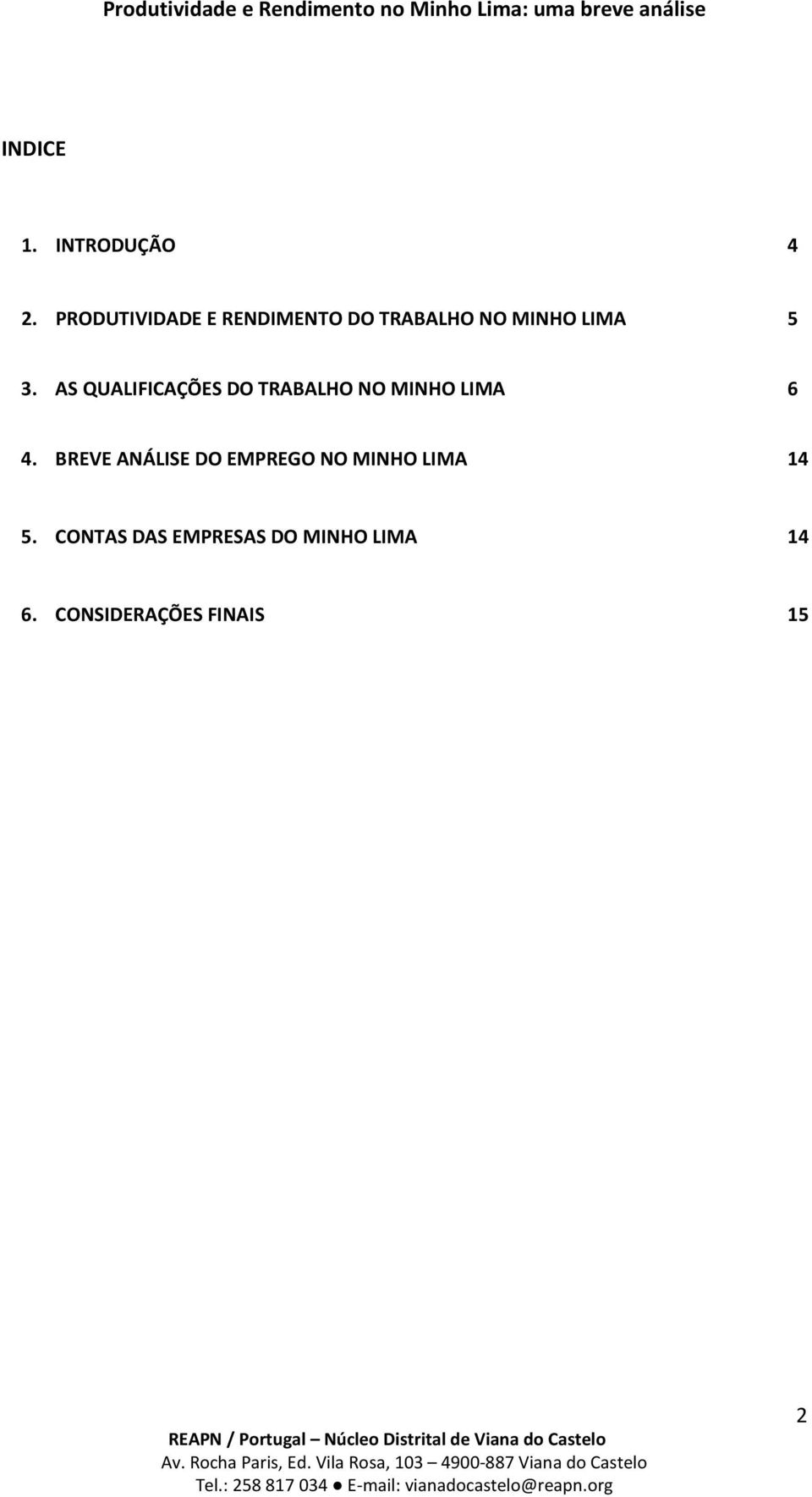 AS QUALIFICAÇÕES DO TRABALHO NO MINHO LIMA 6 4.