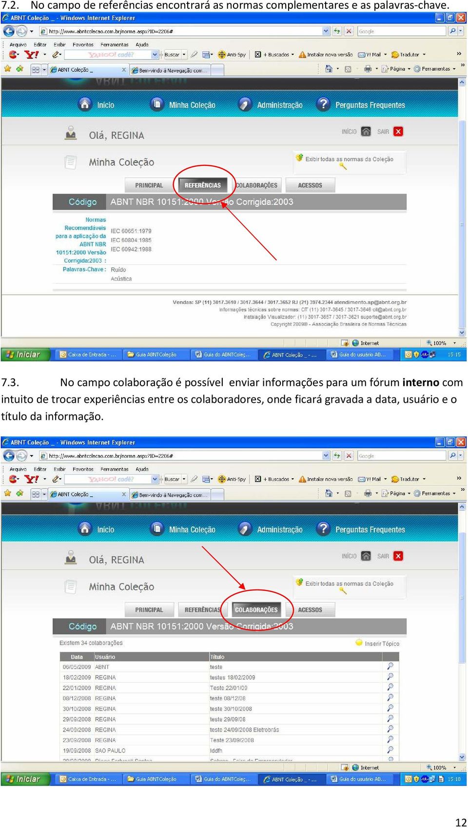 No campo colaboração é possível enviar informações para um fórum