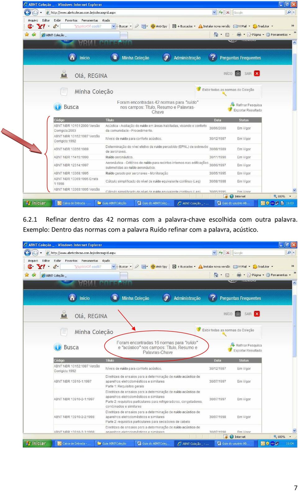 Exemplo: Dentro das normas com a palavra