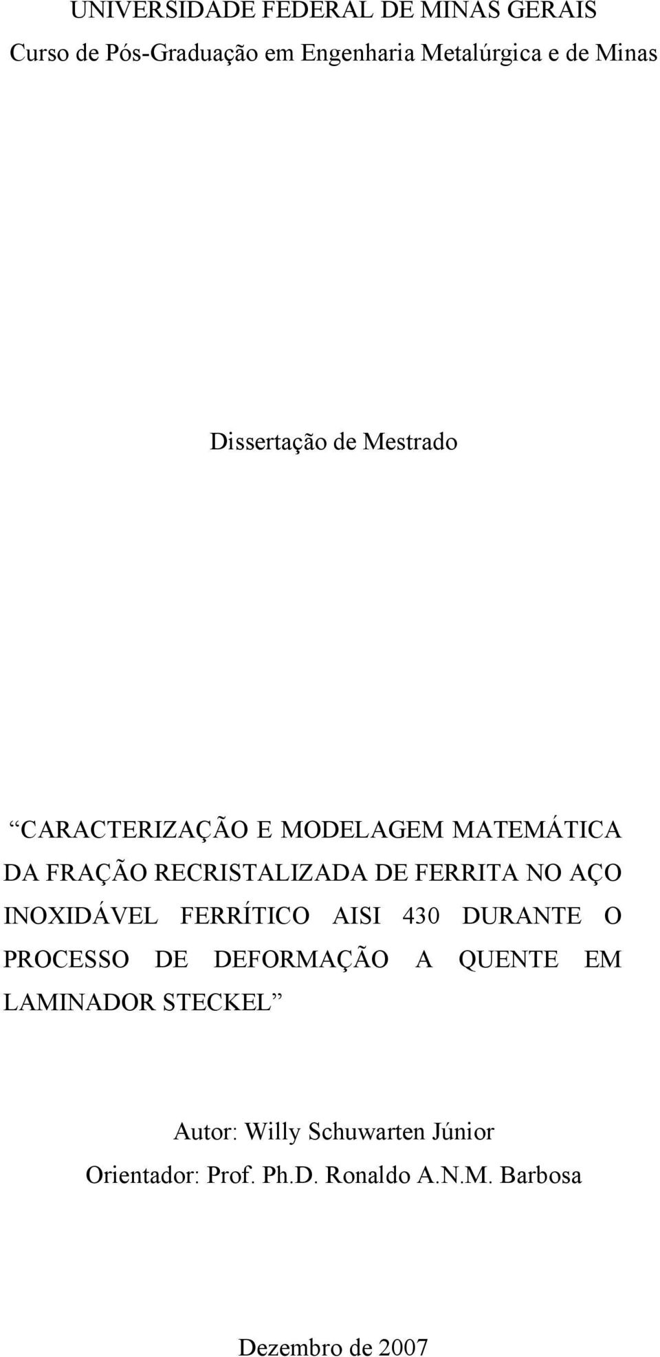 FERRITA NO AÇO INOXIDÁVEL FERRÍTICO AISI 430 DURANTE O PROCESSO DE DEFORMAÇÃO A QUENTE EM