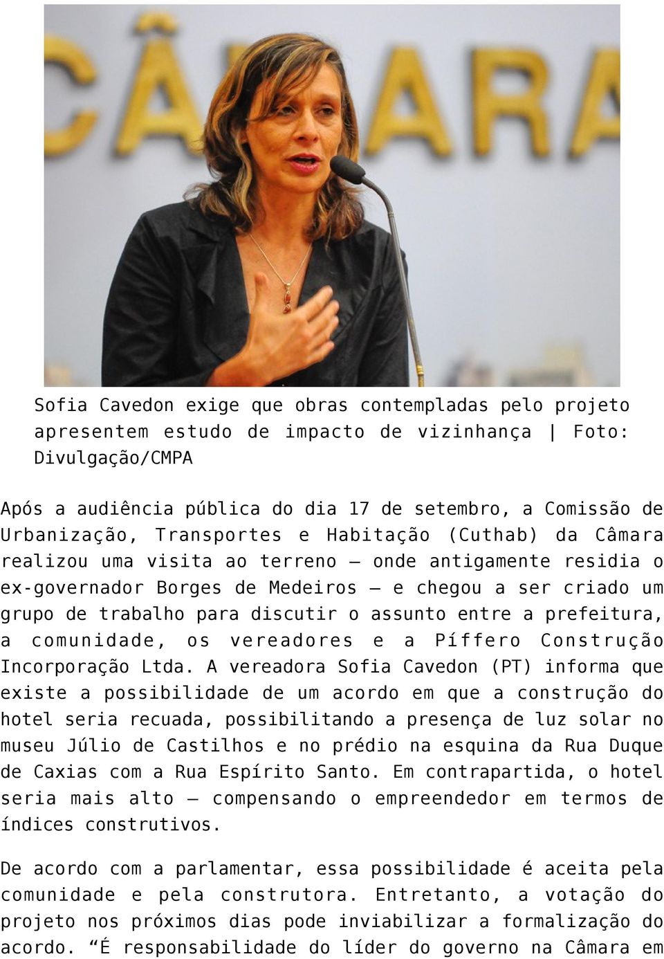 assunto entre a prefeitura, a comunidade, os vereadores e a Píffero Construção Incorporação Ltda.