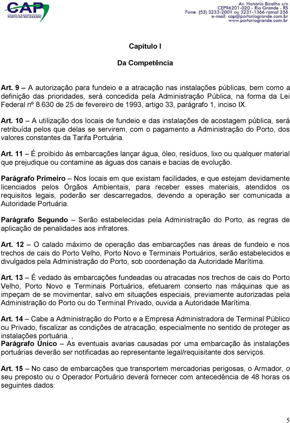 630 de 25 de fevereiro de 1993, artigo 33, parágrafo 1, inciso IX. Art.