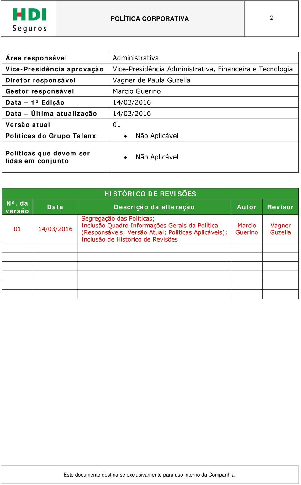 Políticas que devem ser lidas em conjunto Não Aplicável Nº.