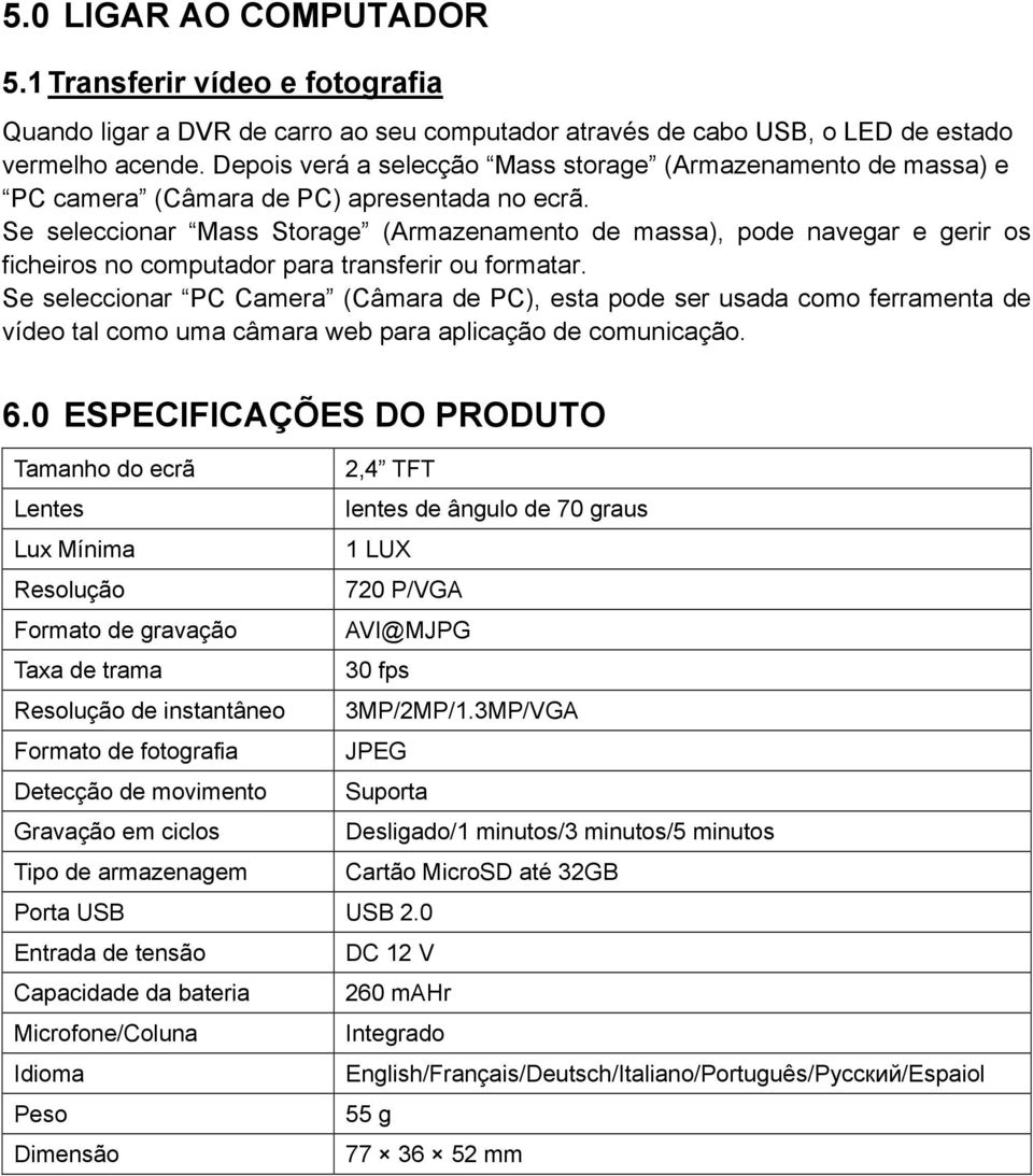 Se seleccionar Mass Storage (Armazenamento de massa), pode navegar e gerir os ficheiros no computador para transferir ou formatar.