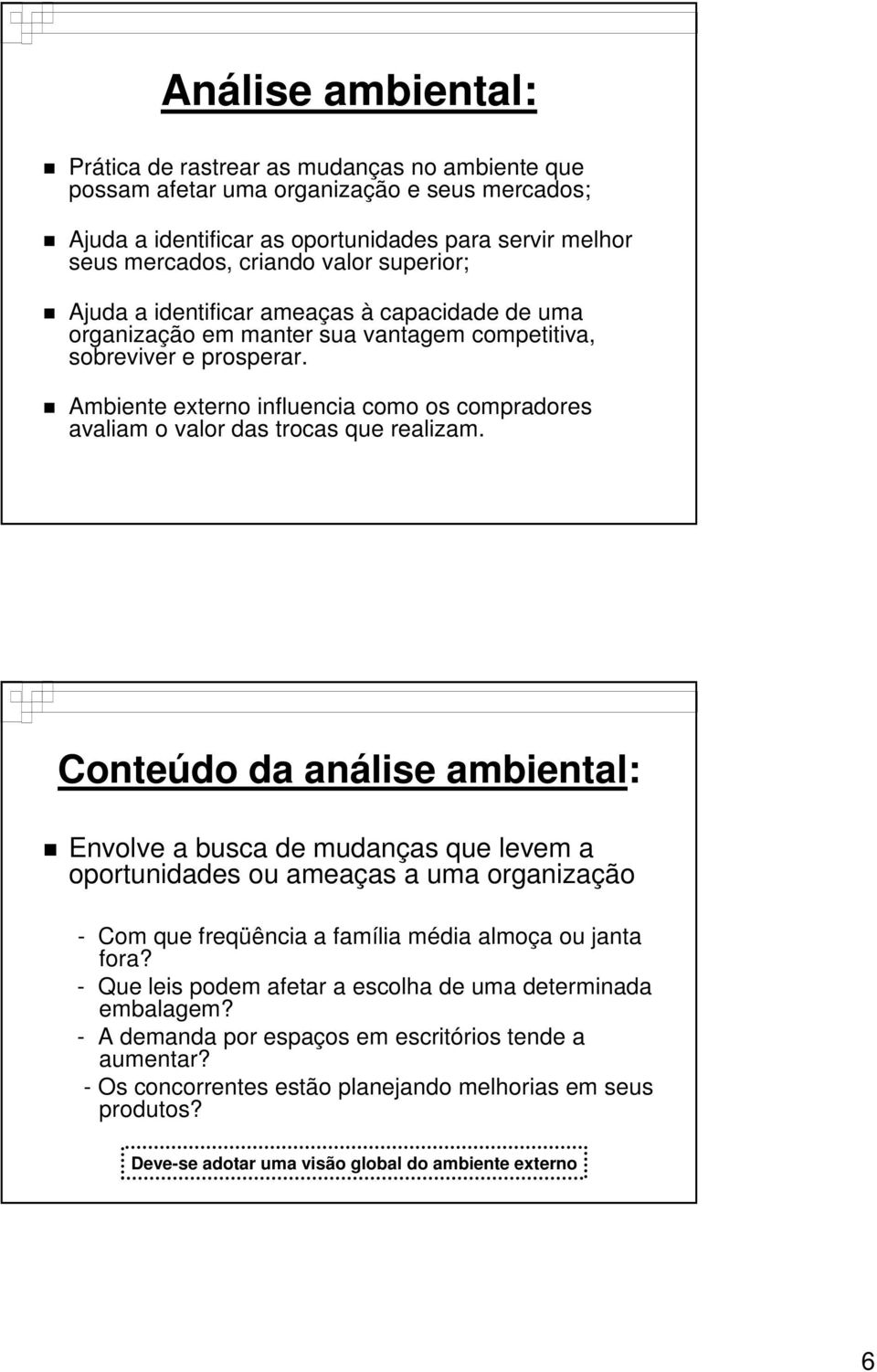 Ambiente externo influencia como os compradores avaliam o valor das trocas que realizam.