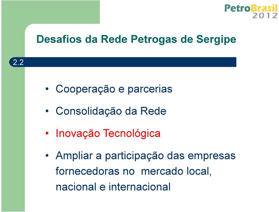 Inovação Tecnológica Ampliar a participação das