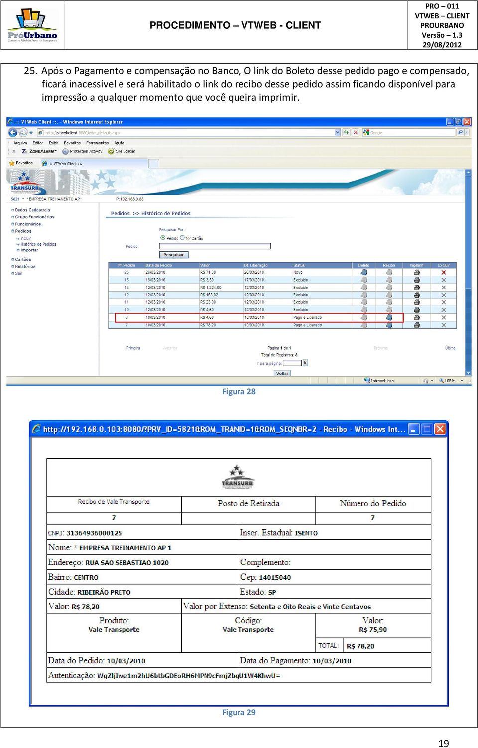 habilitado o link do recibo desse pedido assim ficando disponível