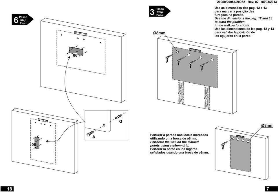 12 and 13 to mark the position in the wall perforations. Use las dimensiones de las pag.