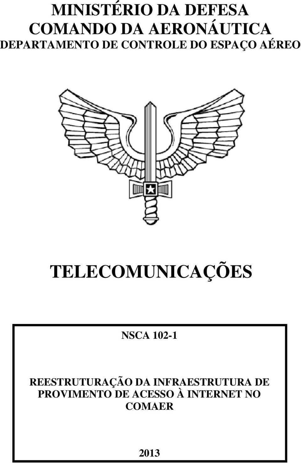 TELECOMUNICAÇÕES NSCA 102-1 REESTRUTURAÇÃO DA