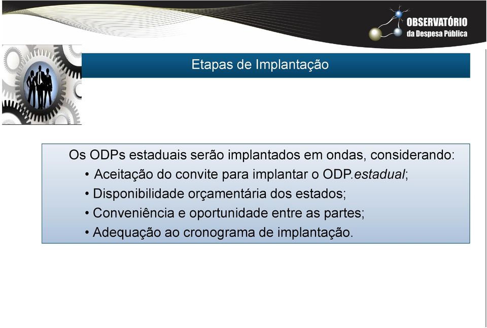 estadual; Disponibilidade orçamentária dos estados; Conveniência