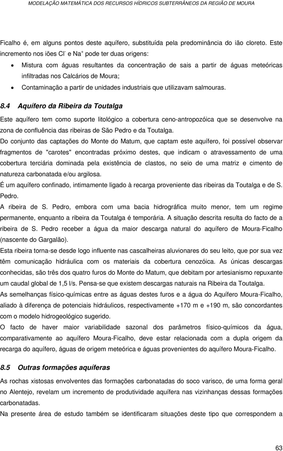 partir de unidades industriais que utilizavam salmouras. 8.