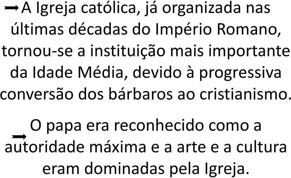 progressiva conversão dos bárbaros ao cristianismo.