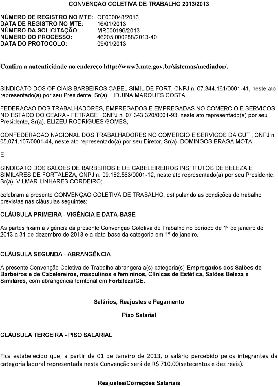 161/0001-41, neste ato representado(a) por seu Presidente, Sr(a).