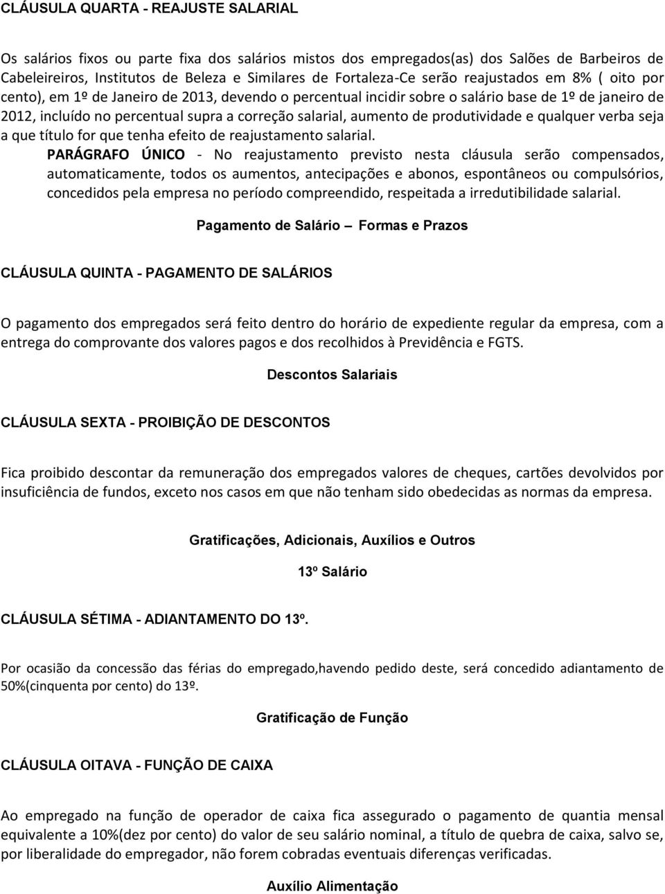 aumento de produtividade e qualquer verba seja a que título for que tenha efeito de reajustamento salarial.