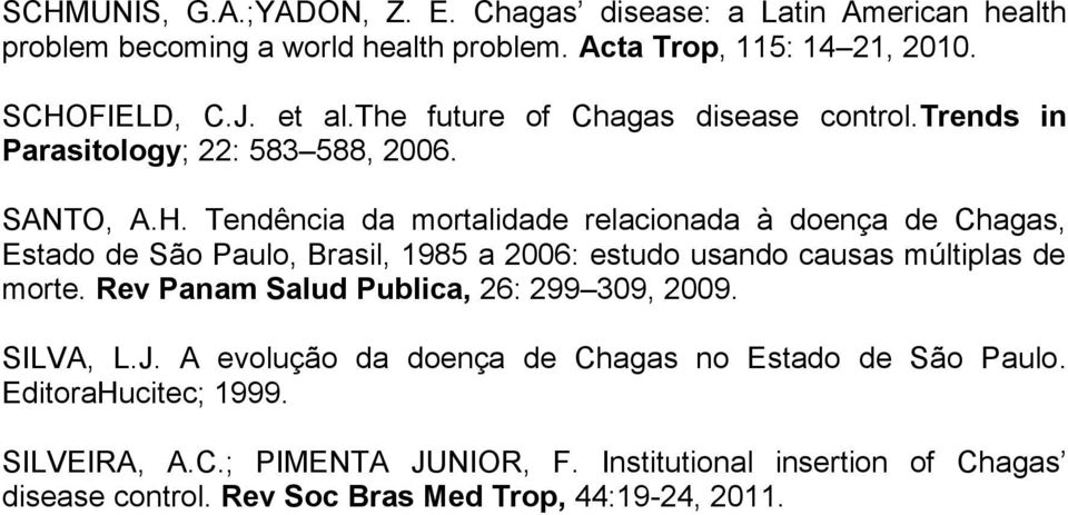 Tendência da mortalidade relacionada à doença de Chagas, Estado de São Paulo, Brasil, 1985 a 2006: estudo usando causas múltiplas de morte.