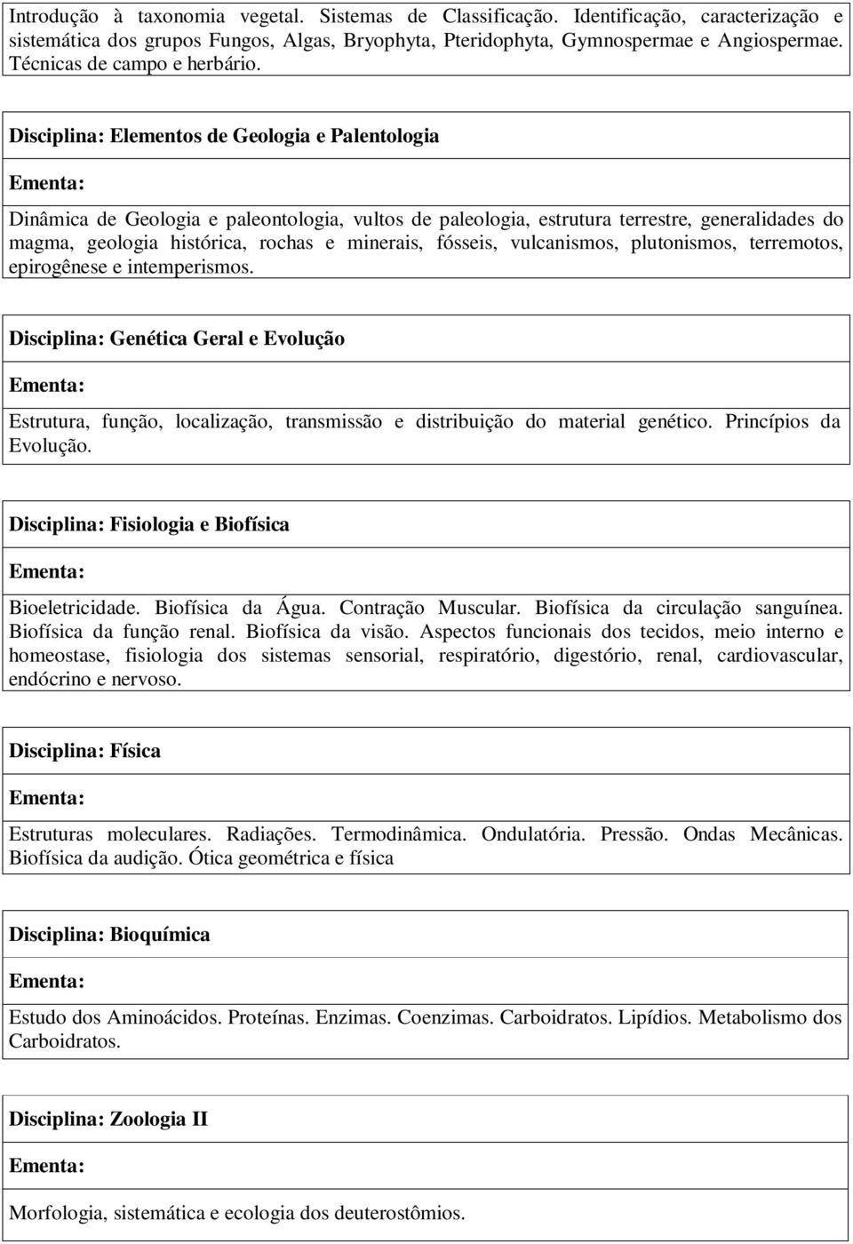 Disciplina: Elementos de Geologia e Palentologia Dinâmica de Geologia e paleontologia, vultos de paleologia, estrutura terrestre, generalidades do magma, geologia histórica, rochas e minerais,