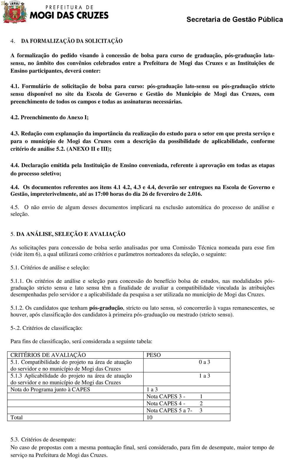 Formulário de solicitação de bolsa para curso: pós-graduação lato-sensu ou pós-graduação stricto sensu disponível no site da Escola de Governo e Gestão do Município de Mogi das Cruzes, com