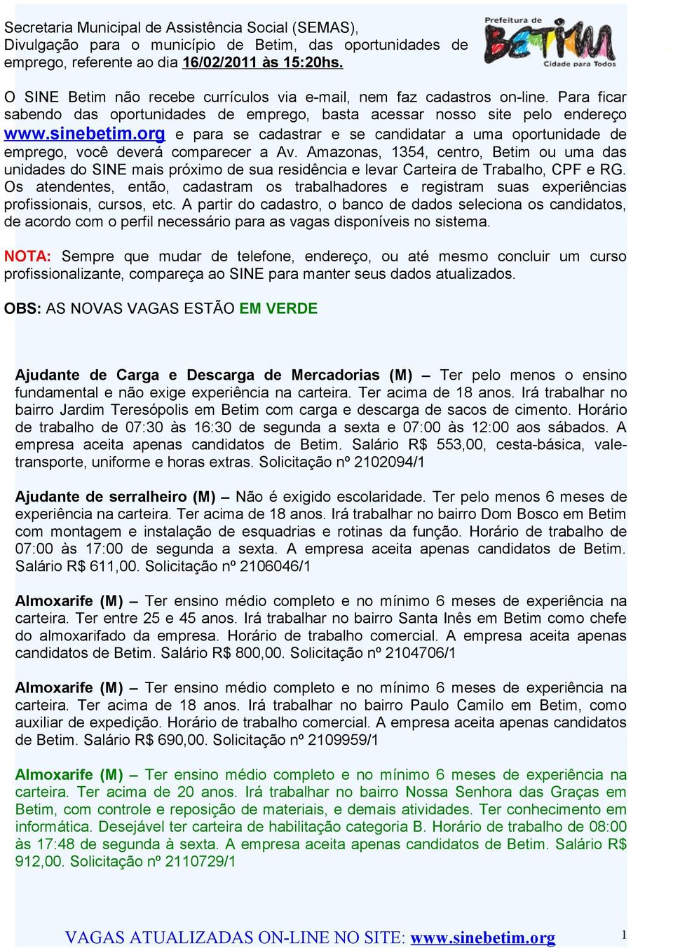 org e para se cadastrar e se candidatar a uma oportunidade de emprego, você deverá comparecer a Av.