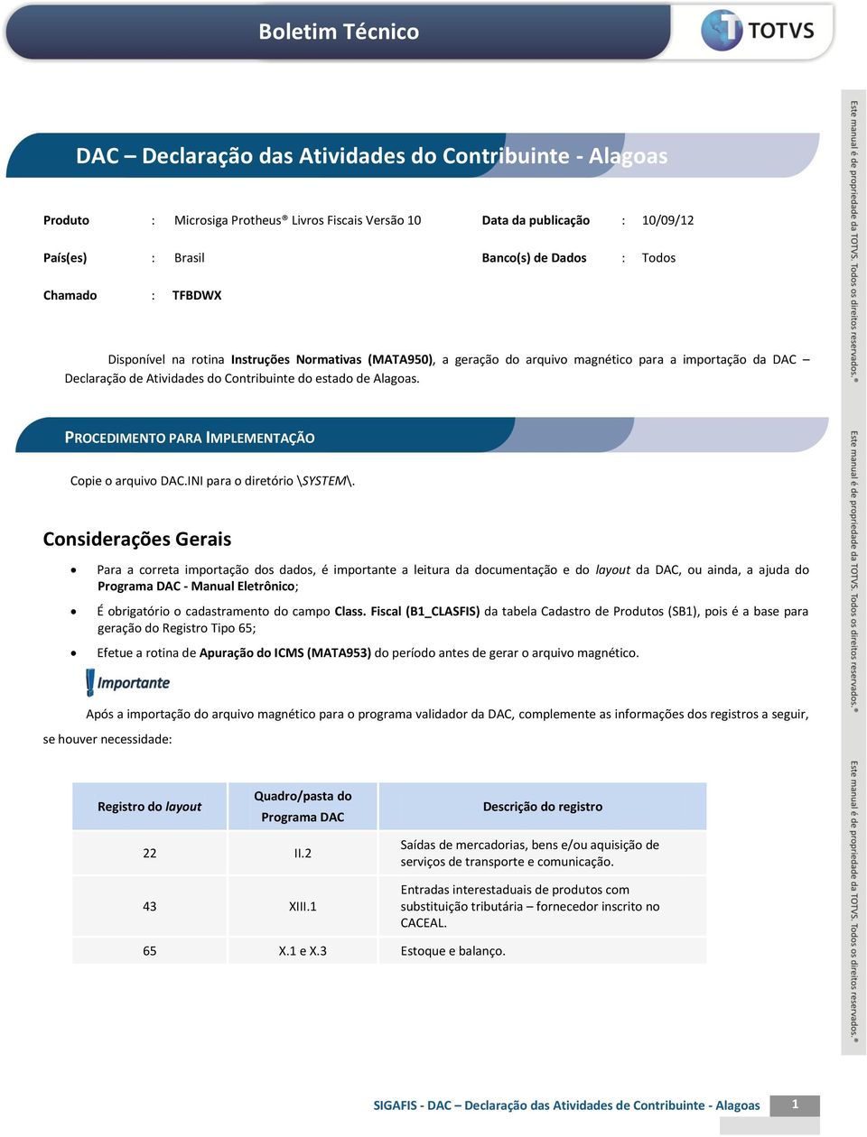 PROCEDIMENTO PARA IMPLEMENTAÇÃO Copie o arquivo DAC.INI para o diretório \SYSTEM\.