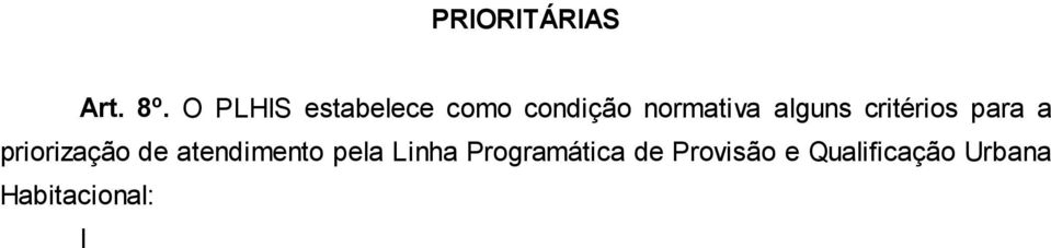 Infraestrutura; III Regularização fundiária. Art. 9º.