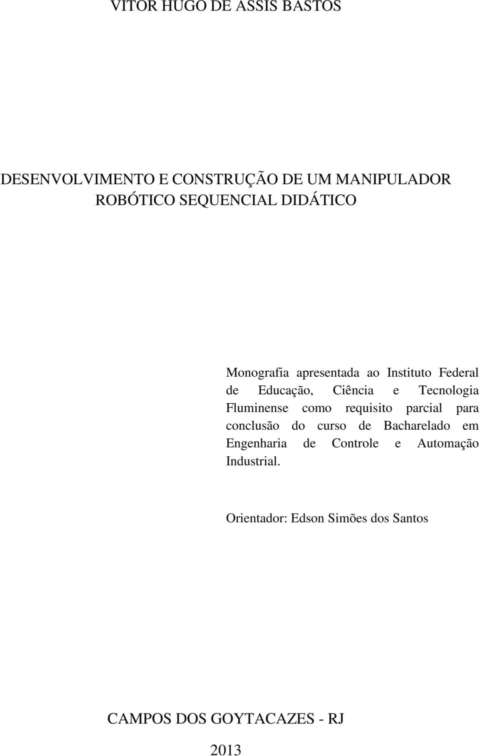 Tecnologia Fluminense como requisito parcial para conclusão do curso de Bacharelado em