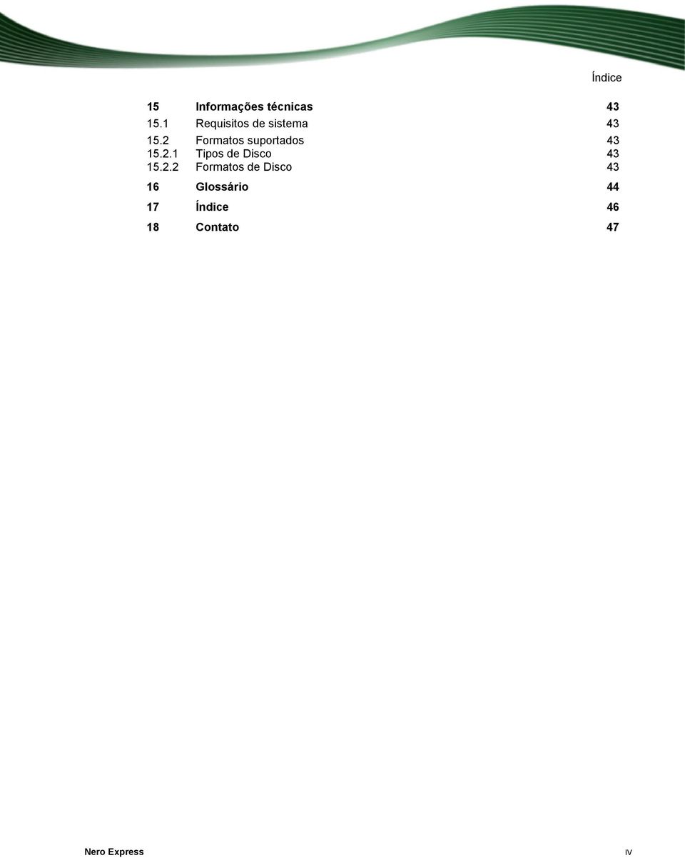 2 Formatos suportados 15.2.1 Tipos de Disco 15.2.2