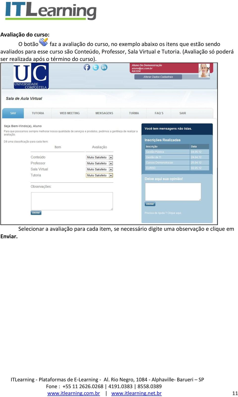 Tutoria. (Avaliação só poderá ser realizada após o término do curso).