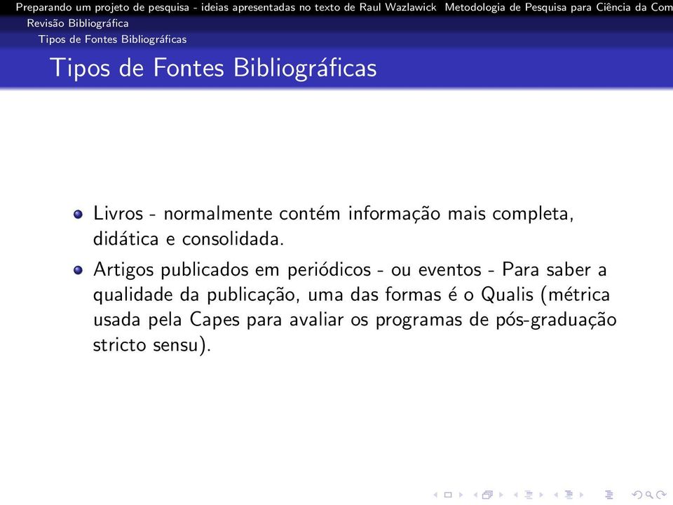 Artigos publicados em periódicos - ou eventos - Para saber a qualidade da publicação, uma