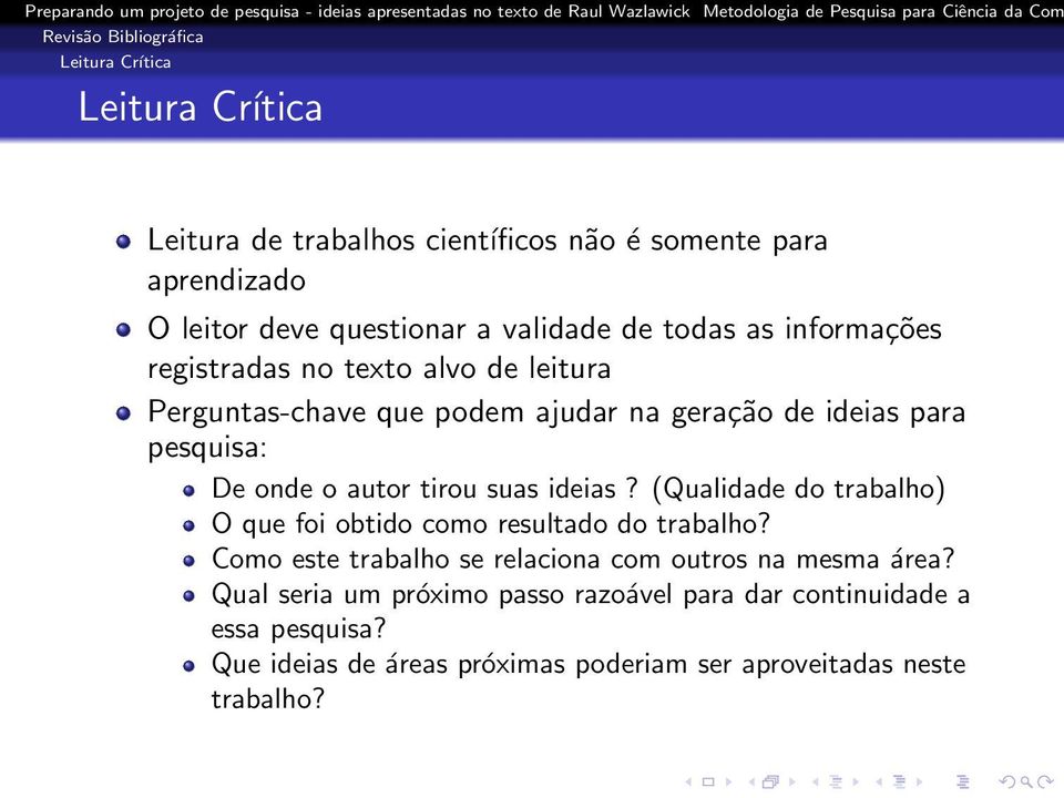 o autor tirou suas ideias? (Qualidade do trabalho) O que foi obtido como resultado do trabalho?