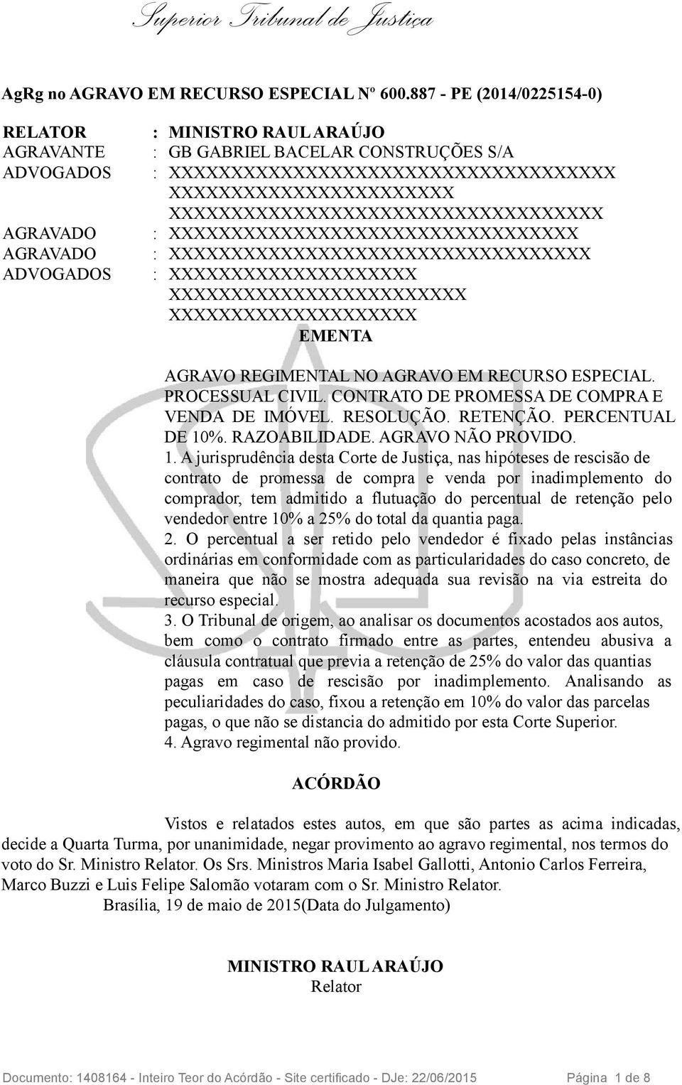 RECURSO ESPECIAL. PROCESSUAL CIVIL. CONTRATO DE PROMESSA DE COMPRA E VENDA DE IMÓVEL. RESOLUÇÃO. RETENÇÃO. PERCENTUAL DE 10