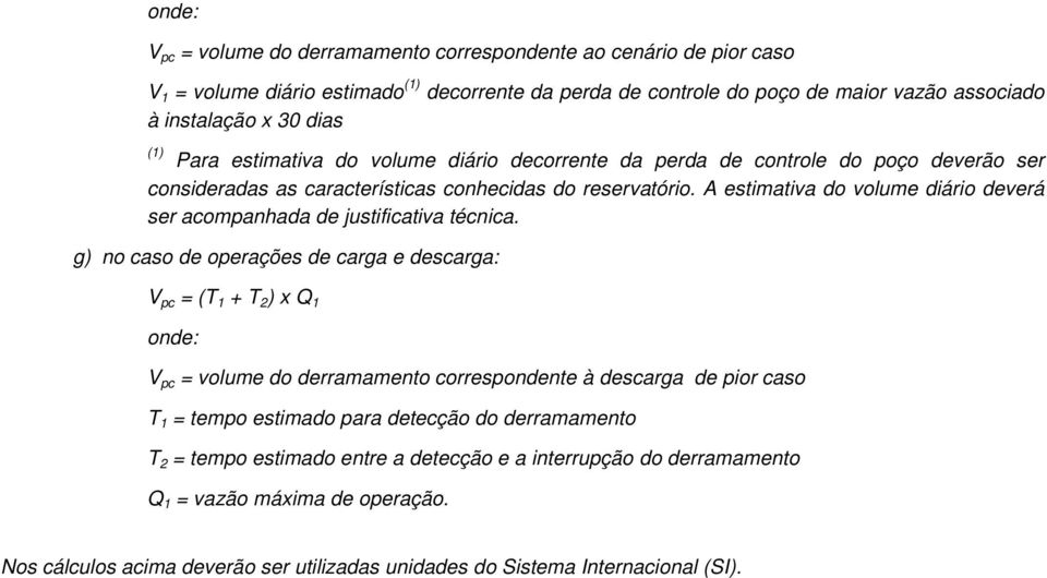 A estimativa do volume diário deverá ser acompanhada de justificativa técnica.