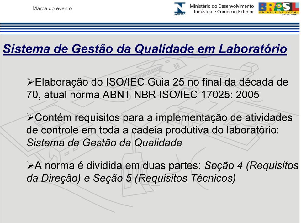 atividades de controle em toda a cadeia produtiva do laboratório: Sistema de Gestão da