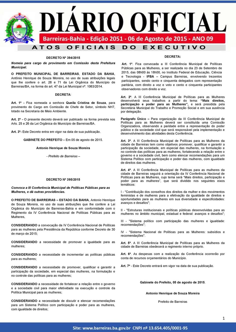 28 e 71 da Lei Orgânica do Município de Barreiras/BA, na forma do art. 47 da Lei Municipal nº. 1063/2014. DECRETA: Art.