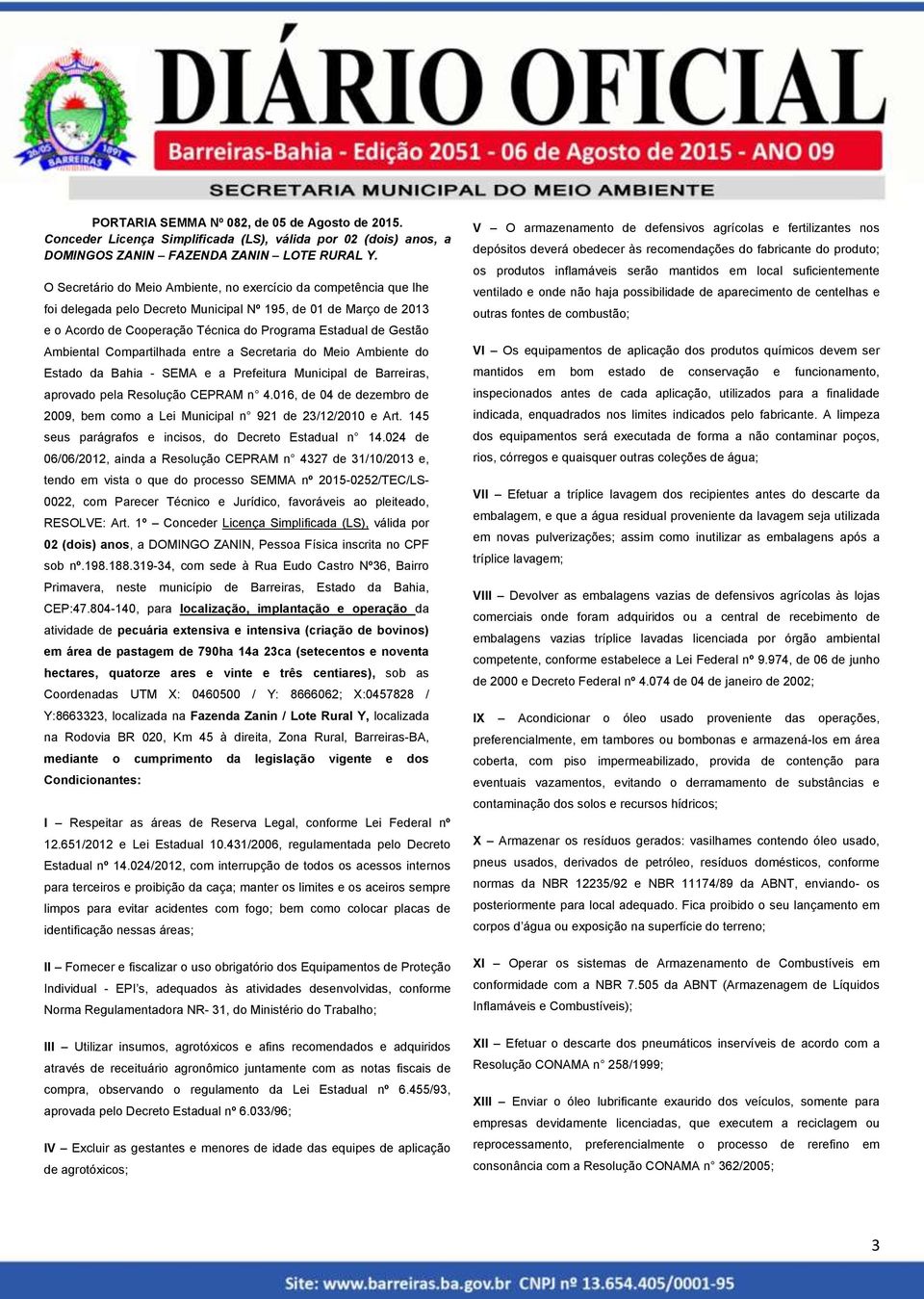 Ambiental Compartilhada entre a Secretaria do Meio Ambiente do Estado da Bahia - SEMA e a Prefeitura Municipal de Barreiras, aprovado pela Resolução CEPRAM n 4.