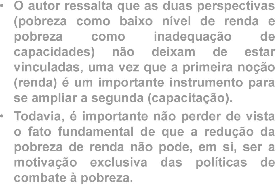 instrumento para se ampliar a segunda (capacitação).