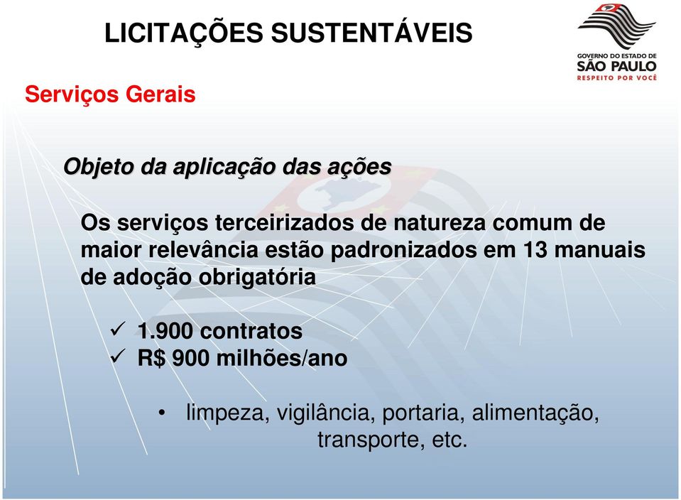 padronizados em 13 manuais de adoção obrigatória 1.