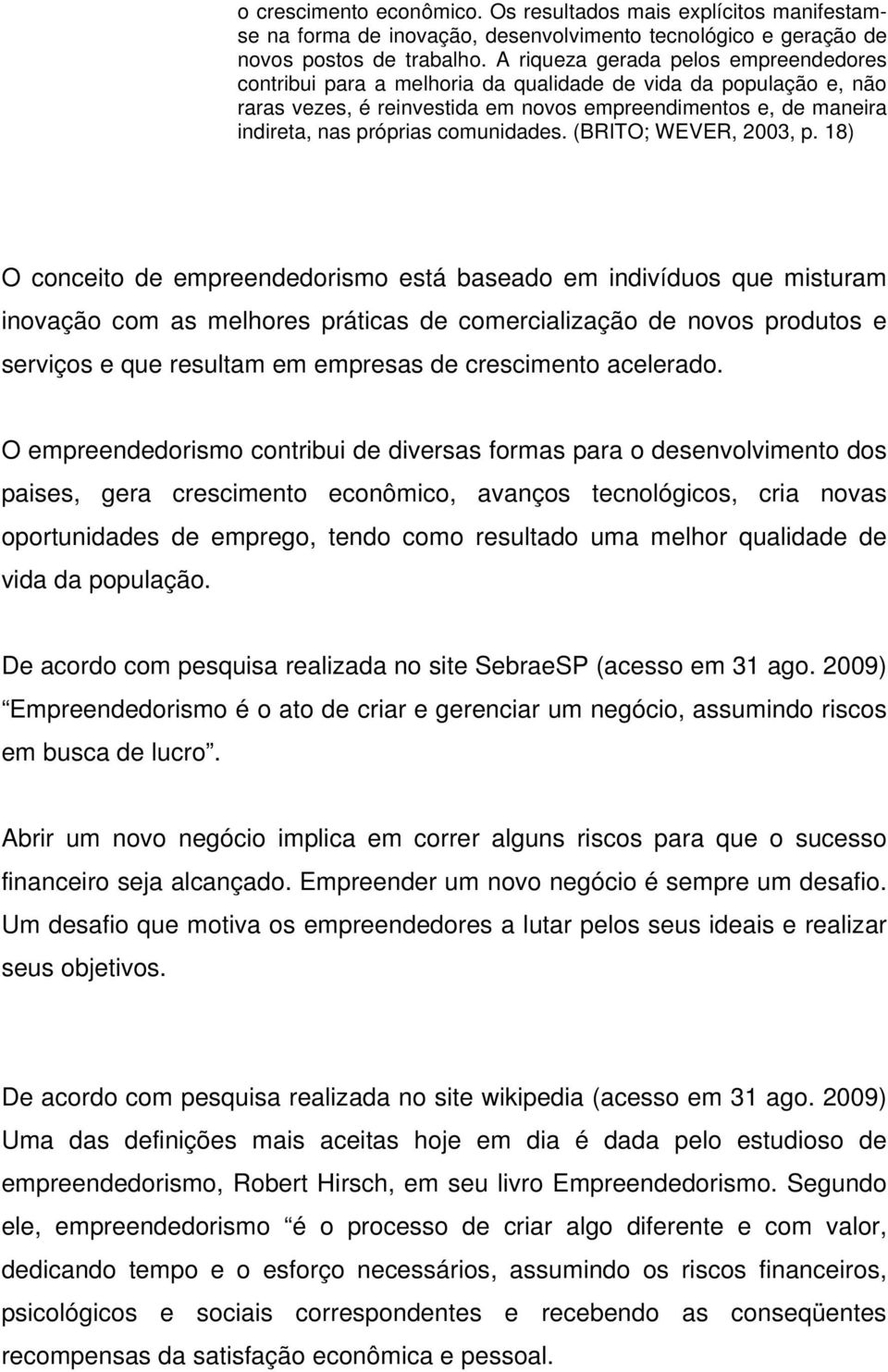 comunidades. (BRITO; WEVER, 2003, p.