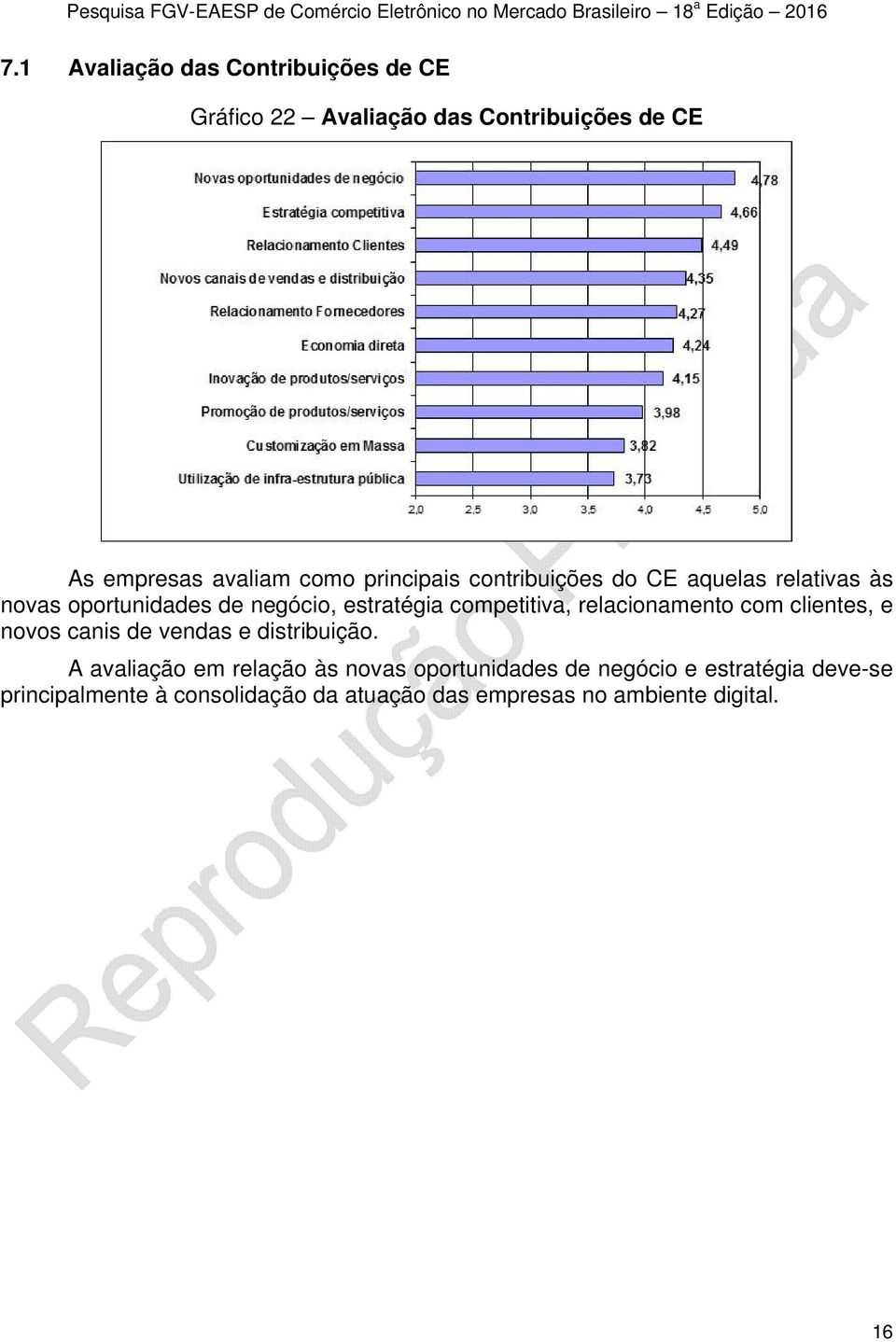 relacionamento com clientes, e novos canis de vendas e distribuição.